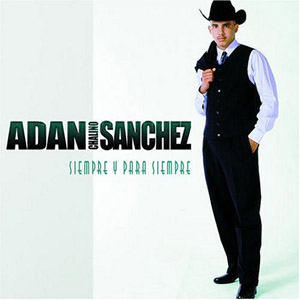 Disco Siempre y Para Siempre de Adán Chalino Sánchez