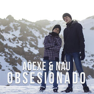 Disco Obsesionado de Adexe y Nau
