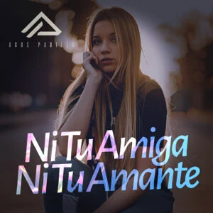 Disco Ni Tu Amiga Ni Tu Amante de Agus Padilla