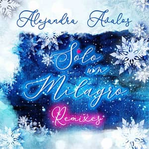 Disco Sólo un Milagro (Remixes) de Alejandra Ávalos