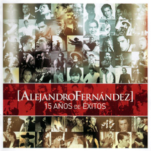 Disco 15 Años De Éxitos (Edición Especial) de Alejandro Fernández