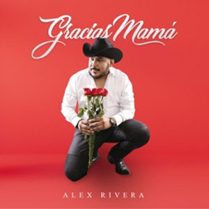 Disco Gracias Mamá de Alex Rivera