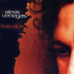 Disco Tus Ojos de Alexis Venegas