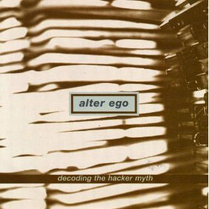 Disco Decoding The Hacker Myth de Alter Ego