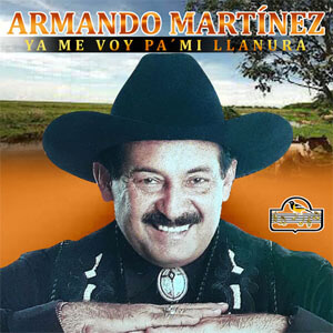 Disco Ya Me Voy Pa' Mi Llanura de Armando Martínez