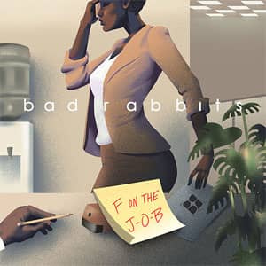 Disco F On The J-O-B de Bad Rabbits