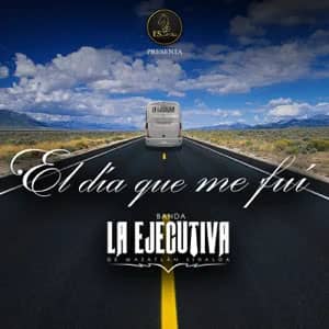 Disco El Día Que Me Fui de Banda La Ejecutiva