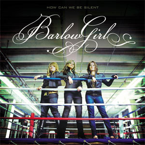 Disco How Can We Be Silent de BarlowGirl
