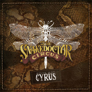 Disco The Snakedoctor Circus de Billy Ray Cyrus