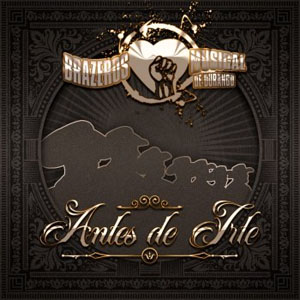 Disco Antes De Irte de Brazeros Musical de Durango