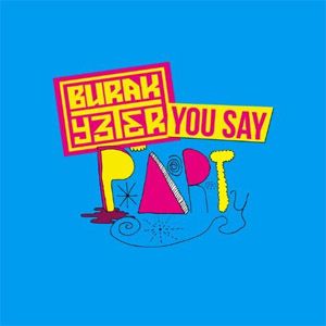 Disco You Say Party de Burak Yeter