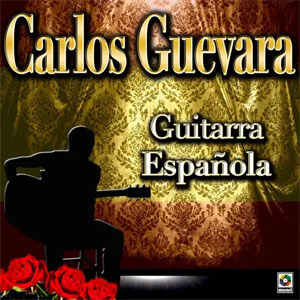 Disco Guitarra Española de Carlos Guevara