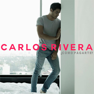 Disco ¿Cómo Pagarte? de Carlos Rivera