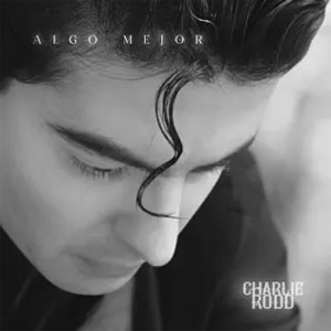 Disco Algo Mejor de Charlie Rodd