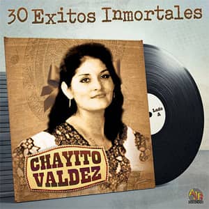 Disco 30 Éxitos Inmortales de Chayito Valdez
