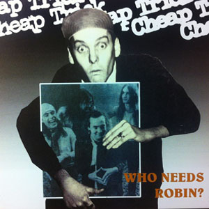 Disco Who Needs Robin? de Cheap Trick
