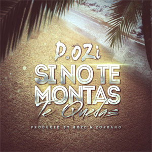 Disco Si No Te Montas Te Quedas de D.OZI
