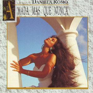 Disco Amada Más Que Nunca de Daniela Romo