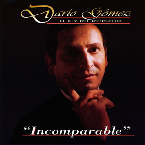 Disco Incomparable de Darío Gómez