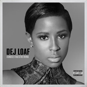 Disco #AndSeeThatsTheThing - EP de Dej Loaf