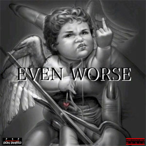 Disco Even Worse de Don Dinero