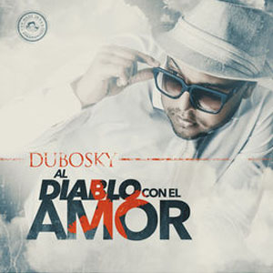 Disco Al Diablo Con el Amor de Dubosky
