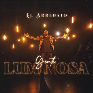 Disco Gente Luminosa de El Arrebato