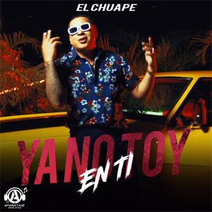 Disco Ya No Toy En Ti de El Chuape