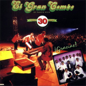 Disco 30 Años De Sabor: ¡Gracias! de El Gran Combo de Puerto Rico
