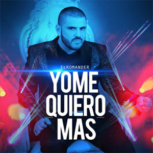 Disco Yo Me Quiero Más de El Komander