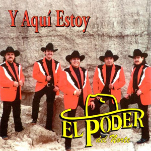 Disco Y Aquí Estoy de El Poder Del Norte