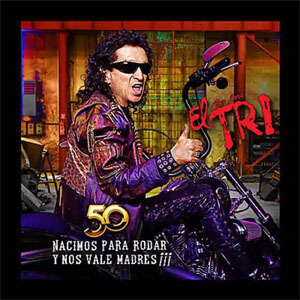 Disco Nacimos para Rodar Y… Me Vale Madres!!!! de El Tri