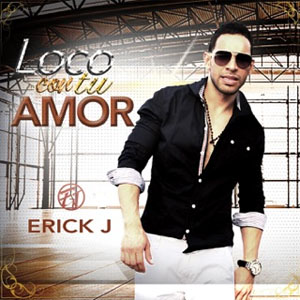 Disco Loco Con Tu Amor  de Erick J
