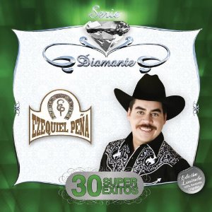 Disco Serie Diamante: 30 Súper Éxitos de Ezequiel Peña