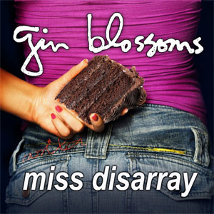 Disco Miss Disarray de Gin Blossoms
