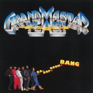 Disco Ba-Dop-Boom-Bang de Grandmaster Flash