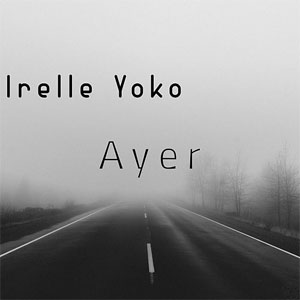 Disco Ayer de Irelle Yoko