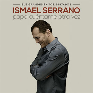 Disco Papá Cuéntame Otra Vez de Ismael Serrano