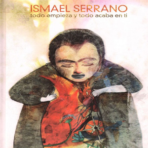 Disco Todo Empieza y Todo Acaba en Ti de Ismael Serrano