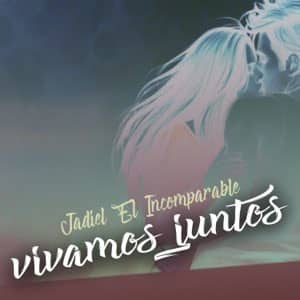 Disco Vivamos Juntos de Jadiel El Incomparable
