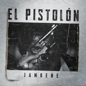 Disco El Pistolón de Jambene