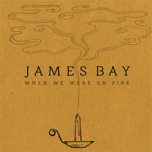 Disco When We Were On Fire de James Bay