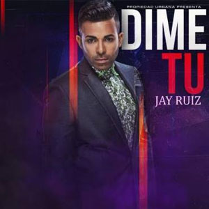Disco Dime Tú de Jay Ruíz