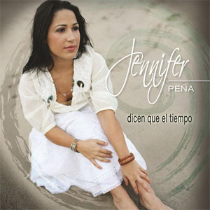 Disco Dicen Que el Tiempo de Jennifer Peña