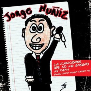 Disco Las Canciones Que Mi Papá No Me Enseñó de Jorge Muñiz
