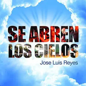 Disco Se Abren Los Cielos de José Luis Reyes