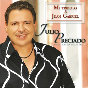 Disco Mi Tributo A Juan Gabriel de Julio Preciado