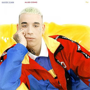 Disco Algo Como Tú de Kaydy Cain 