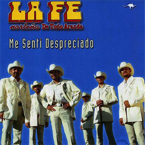 Disco Me Sentí Despreciado de La Fe Norteña