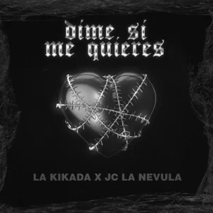Disco Dime Si Me Quieres de La Kikada